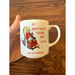 Vintage Granma Mug - If Mother Says No Ask Grandma